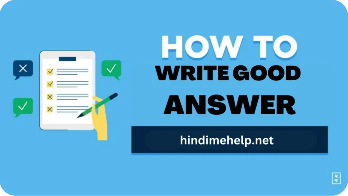how to write good answer